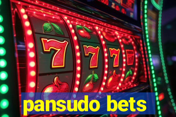 pansudo bets